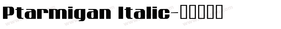 Ptarmigan Italic字体转换